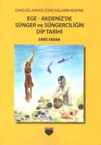 Ege - Akdeniz'de Sünger ve Süngerciliğin Dip Tarihi
