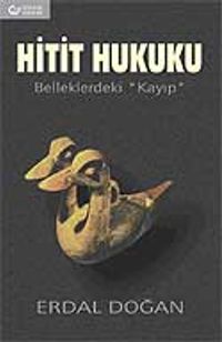 Hitit Hukuku & Belleklerdeki Kayıp