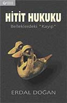 Hitit Hukuku & Belleklerdeki Kayıp