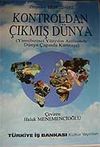 Kontroldan &Ccedil;ıkmış D&uuml;nya & Yirmibirinci Y&uuml;zyılın Arifesinde D&uuml;nya &Ccedil;apında Karmaşa