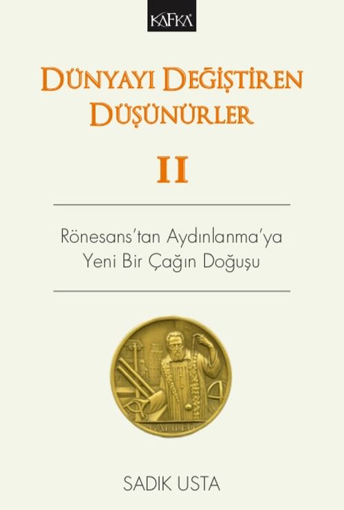 Dünyayı Değiştiren Düşünürler 2 & Rönesans'tan Aydınlanma'ya Yeni Bir Çağın Doğuşu