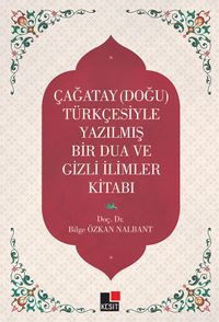 Çağatay (Doğu) Türkçesiyle Yazılmış Bir Dua ve Gizemli İlimler Kitabı 