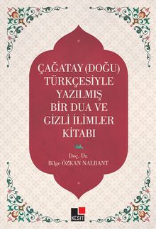 Çağatay (Doğu) Türkçesiyle Yazılmış Bir Dua ve Gizemli İlimler Kitabı 