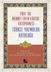 Prof. Dr. Mehmet Fatih K&ouml;ksal K&uuml;t&uuml;phanesi T&uuml;rk&ccedil;e Yazmalar Kataloğu
