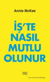 İş'te Nasıl Mutlu Olunur