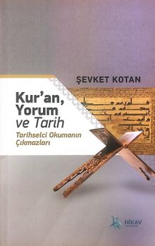 Kur'an Yorum ve Tarih & Tarihselci Okumanın Çıkmazları