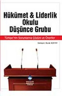 Hükümet Liderlik Okulu Düşünce Grubu & Türkiye'nin Sorunlarına Çözüm ve Öneriler