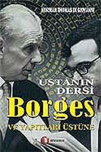 Ustanın Dersi Borges ve Yapıtları Üstüne