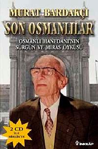 Son Osmanlılar & Osmanlı Hanedanı'nın Sürgün ve Miras Öyküsü (Cd Ekli)