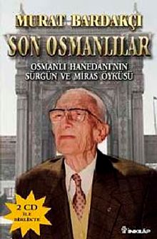Son Osmanlılar & Osmanlı Hanedanı'nın Sürgün ve Miras Öyküsü (Cd Ekli)