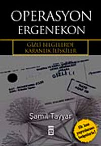 Operasyon Ergenekon & Gizli Belgelerde Karanlık İlişkiler