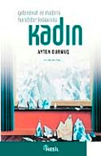 Kadın & Geleneksel ve Modern Hurafeler Kıskacında