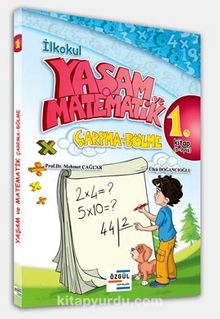 İlkokul Yaşam ve Matematik & Çarpma - Bölme 1.Kitap (6-9 Yaş)