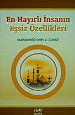 En Hayırlı İnsanın Eşsiz Özellikleri
