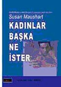Kadınlar Başka Ne İster