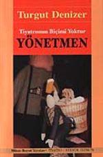 Yönetmen & Tiyatronun Biçimi Yoktur