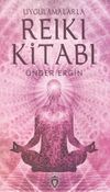 Uygulamalarla Reiki Kitabı