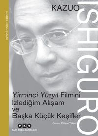 Yirminci Yüzyıl Filmini İzlediğim Akşam ve Başka Küçük Keşifler - Nobel Konuşması 