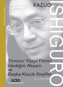 Yirminci Yüzyıl Filmini İzlediğim Akşam ve Başka Küçük Keşifler - Nobel Konuşması 