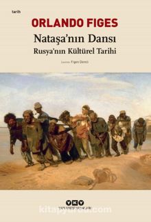 Nataşa’nın Dansı & Rusya’nın Kültürel Tarihi - Orlando Figes