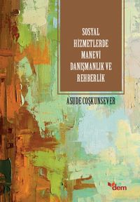 Sosyal Hizmetlerde Manevi Danışmanlık ve Rehberlik