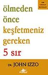 &Ouml;lmeden &Ouml;nce Keşfetmeniz Gereken 5 Sır