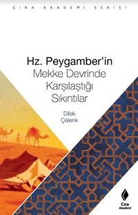 Hz. Peygamber'in Mekke Devrinde Karşılaştığı Sıkıntılar