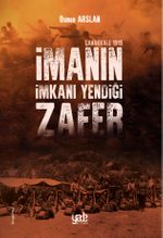İmanın İmkanı Yendiği Zafer & Çanakkale 1915