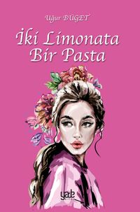 İki Limonata Bir Pasta