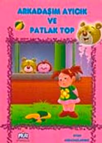 Arkadaşım Ayıcık ve Patlak Top