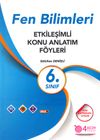 6. Sınıf Fen Bilimleri Etkileşimli Konu Anlatım F&ouml;yleri