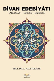Divan Edebiyatı (Muhtasar-Örnekli-Sözlüklü)