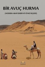 Bir Avuç Hurma (Modern Arap Edebiyatı Öykü Seçkisi)