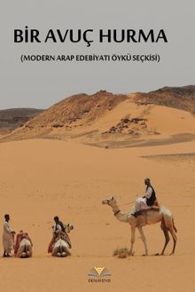 Bir Avuç Hurma (Modern Arap Edebiyatı Öykü Seçkisi)