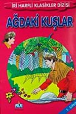 Ağdaki Kuşlar-1. Sınıf / İri Harfli Klasikler Dizisi