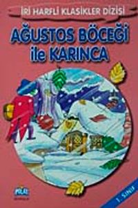 Ağustos Böceği ile Karınca-1. Sınıf / İri Harfli Klasikler Dizisi