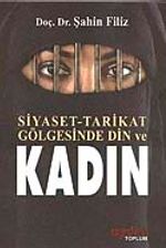 Siyaset-Tarikat Gölgesinde Din ve Kadın