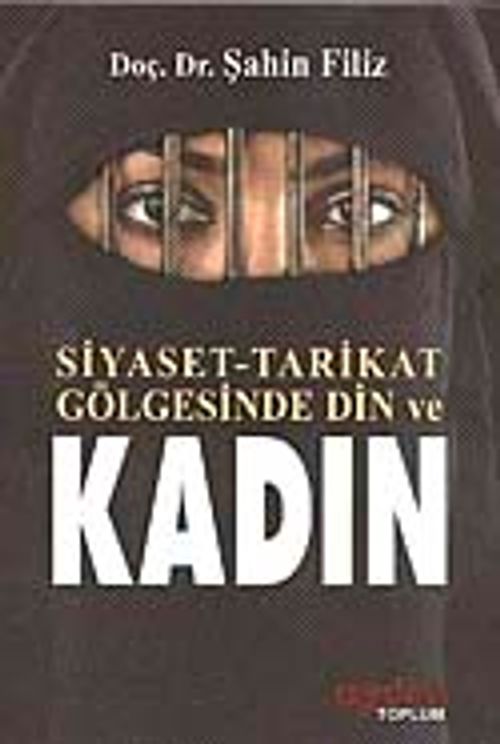 Siyaset-Tarikat Gölgesinde Din ve Kadın