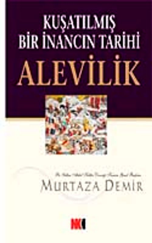 Alevilik & Kuşatılmış Bir İnancın Tarihi