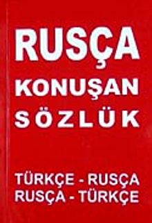 Rusça Konuşan Sözlük & Türkçe Rusça-Ruça-Türkçe