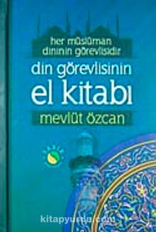Din Görevlisinin El Kitabı & Her Müslüman Dinin Görevlisidir (Roman Boy Ciltli) - Mevlüt Özcan