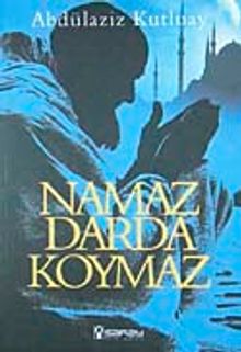 Namaz Darda Koymaz