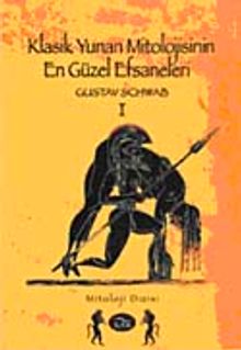 Klasik Yunan Mitolojisinin En Güzel Efsaneleri (I.Cilt)