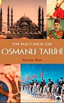 Yeni Başlayanlar İçin Osmanlı Tarihi