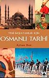 Yeni Başlayanlar İ&ccedil;in Osmanlı Tarihi