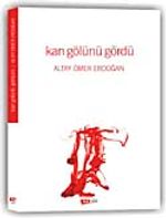 Kan Gölünü Gördü