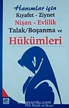 Hanımlar İçin Kıyafet Ziynet Nişan Evlilik Talak Boşanma ve Hükümleri - Ebu Malik el-Mısri