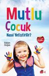 Mutlu &Ccedil;ocuk Nasıl Yetiştirilir?