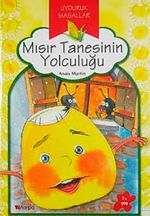 Mısır Tanesinin Yolculuğu / Uyduruk Masallar