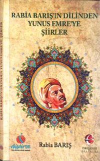 Rabia Barış’ın Dilinden Yunus Emre’ye Şiirler